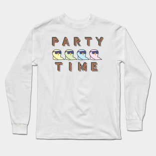 PARTY TIME! Long Sleeve T-Shirt